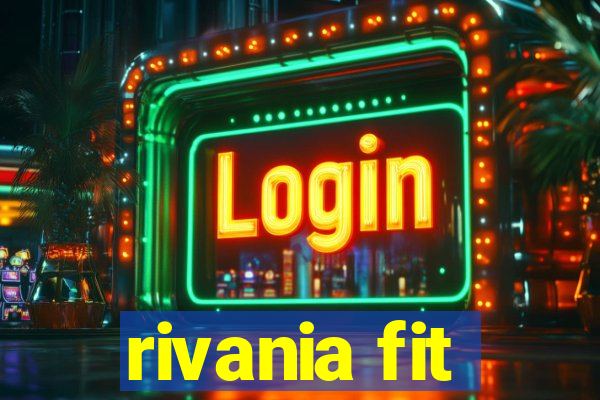 rivania fit